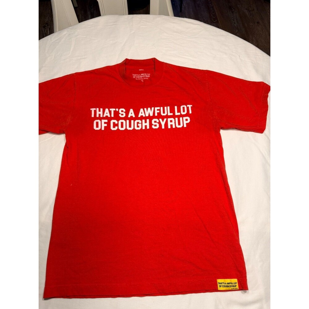 Thats A Awful Lot of Cough Syrup T-Shirts Size Small RED